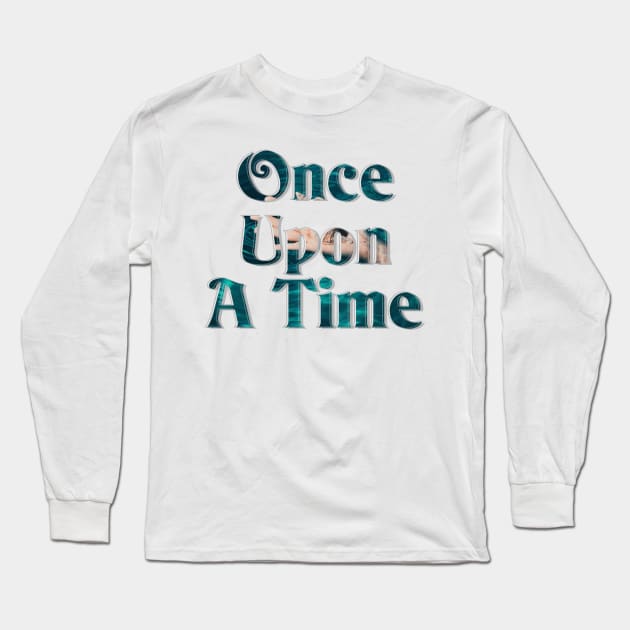 Once Upon A Time Long Sleeve T-Shirt by afternoontees